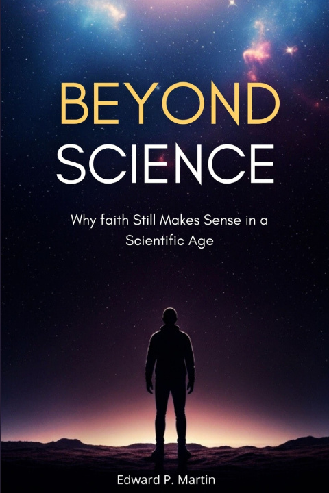 Kniha Beyond Science Edward P. Martin