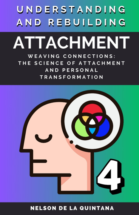 Kniha Understanding and rebuilding Attachment. Nelson De la Quintana