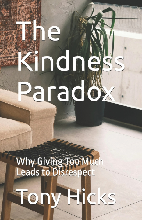 Kniha The Kindness Paradox Tony Hicks