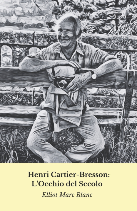 Kniha Henri Cartier-Bresson Elliot Marc Blanc