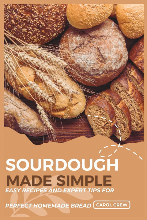 Kniha SOURDOUGH MADE SIMPLE CAROL CREW