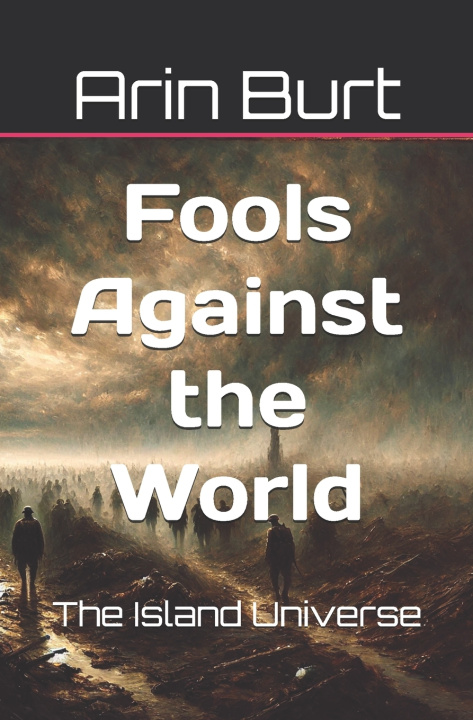 Kniha Fools Against the World Arin Burt