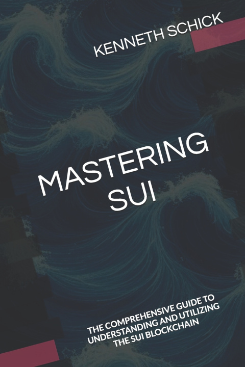 Könyv Mastering Sui Kenneth Schick