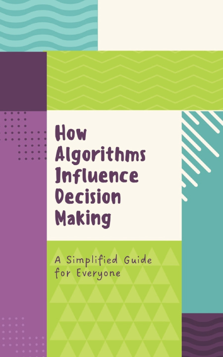 Könyv How Algorithms Influence Decision Making Nova Martian