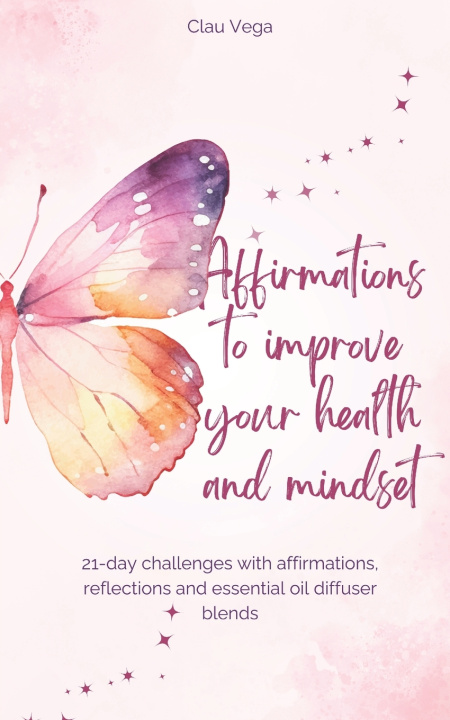 Kniha Affirmations to improve your health and mindset Claudia Vega