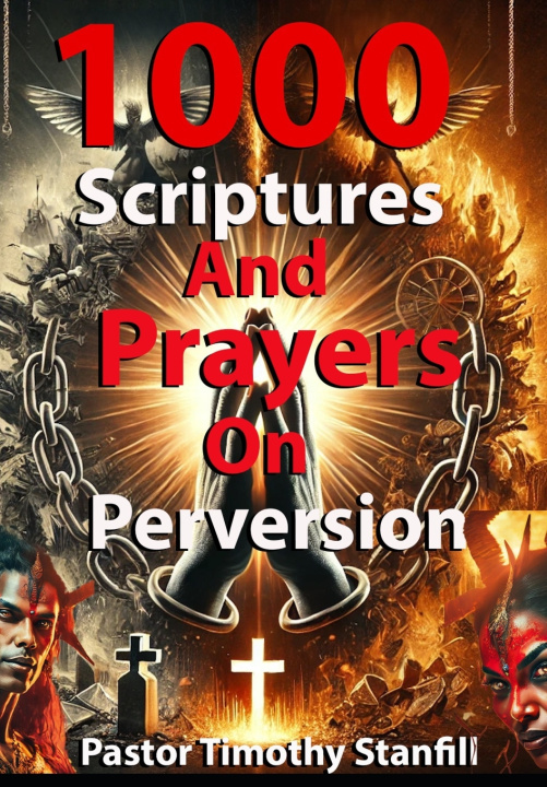 Kniha 1000 Scriptures and Prayers Against Perversion Timothy Stanfill