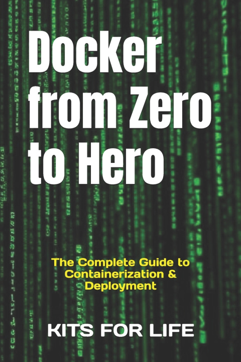 Kniha Docker from Zero to Hero KITS FOR LIFE