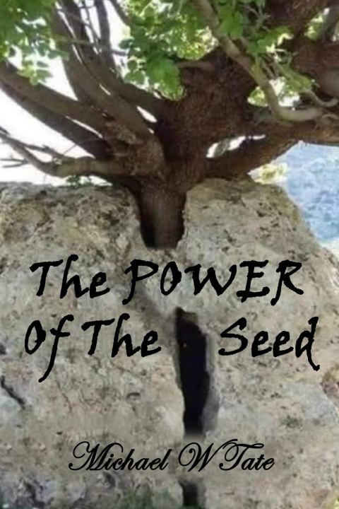 Kniha The Power Of The Seed Michael W Tate