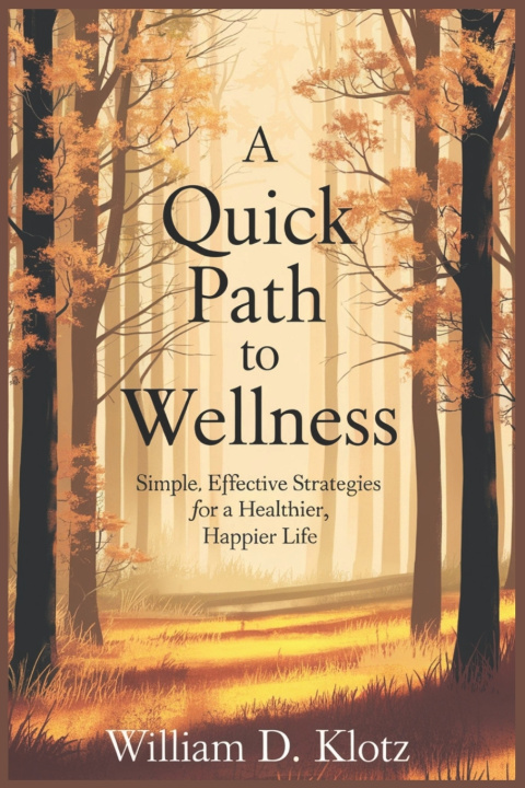 Kniha A Quick Path to Wellness William D. Klotz