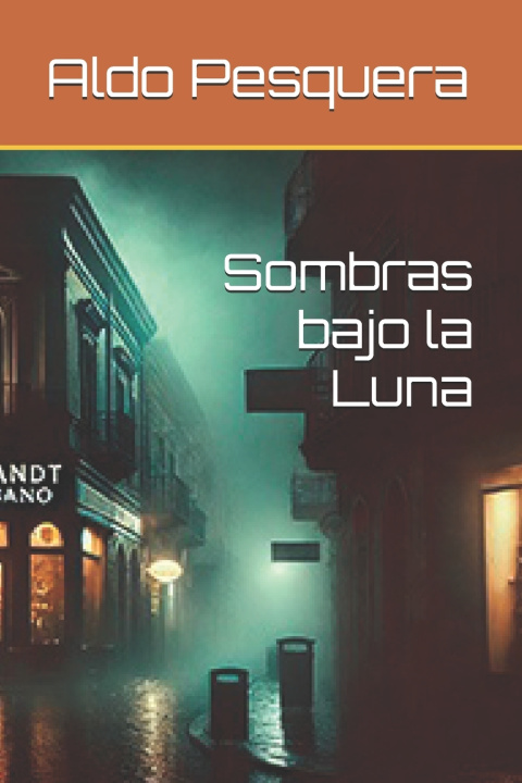 Kniha Sombras bajo la Luna Aldo Pesquera