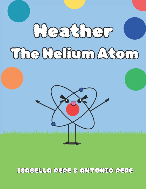 Könyv Heather The Helium Atom Isabella R Pepe