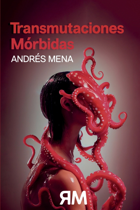 Kniha TRANSMUTACIONES MÓRBIDAS Andrés Mena