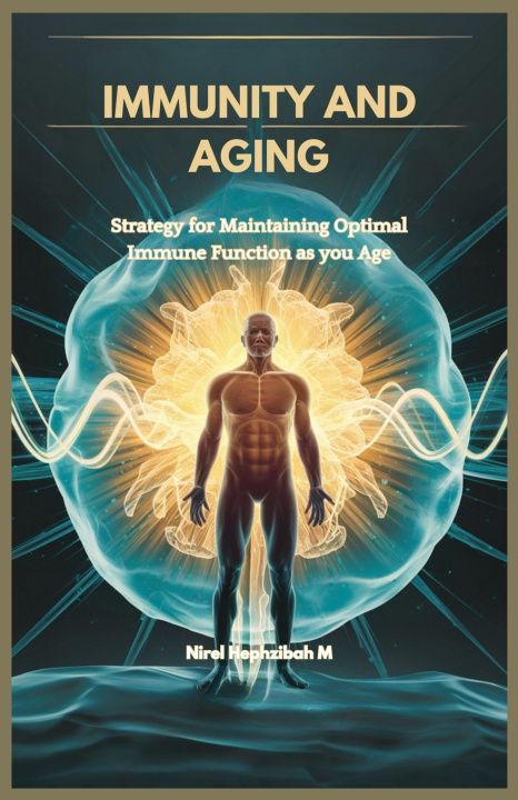 Kniha IMMUNITY AND AGING Nirel Hephzibah M
