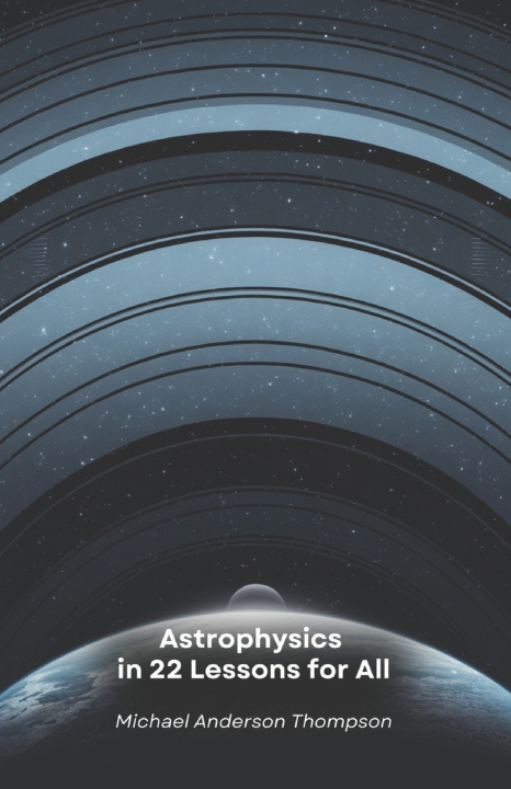 Kniha Astrophysics in 22 Lessons for All Michael Anderson Thompson