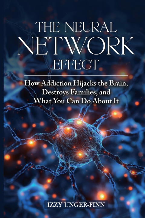 Kniha The Neural Network Effect Izzy Unger-Finn