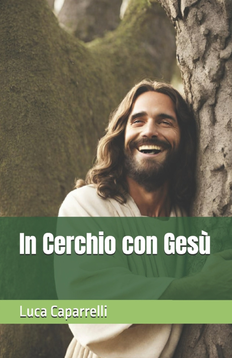 Libro In Cerchio con Gesù Luca Caparrelli