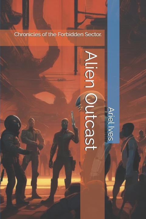 Kniha Alien Outcast Ariel Ives