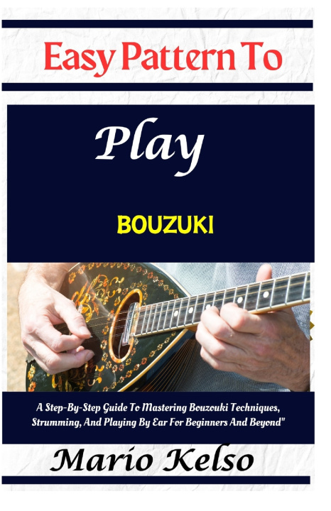 Kniha Easy Pattern To Play bouzuki Mario Kelso