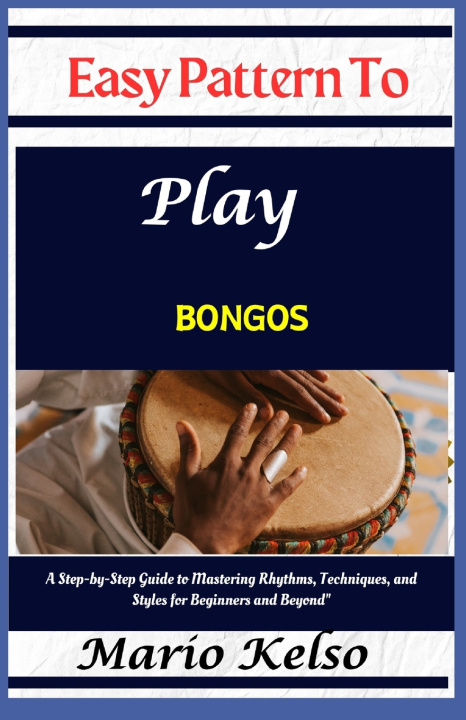 Kniha Easy Pattern To Play bongos Mario Kelso