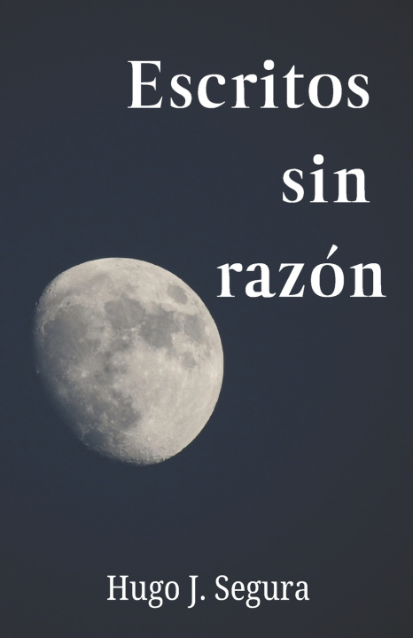Kniha Escritos sin razón Hugo J. Segura
