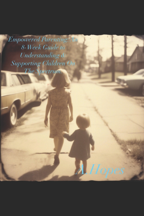 Kniha Empowered Parenting A Hopes