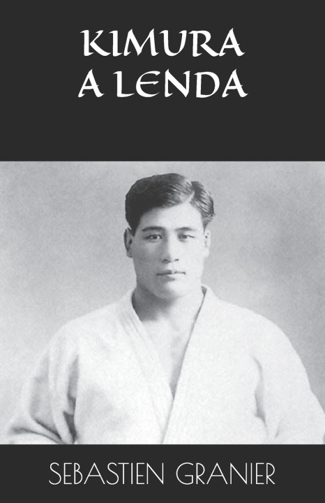 Könyv KIMURA A LENDA SEBASTIEN GRANIER