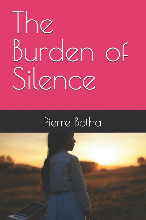 Kniha The Burden of Silence Pierre Botha