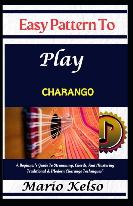 Kniha Easy Pattern To Play charango Mario Kelso