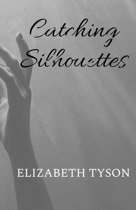 Kniha Catching Silhouettes Elizabeth Tyson