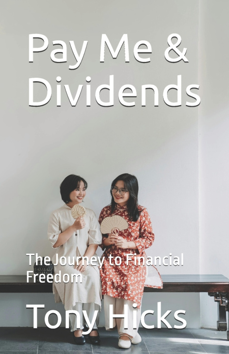 Könyv Pay Me & Dividends Tony Hicks
