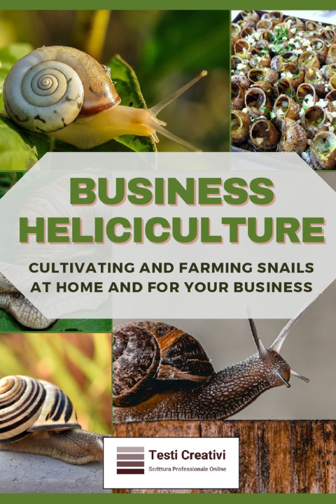 Könyv Business Heliciculture Testi Creativi
