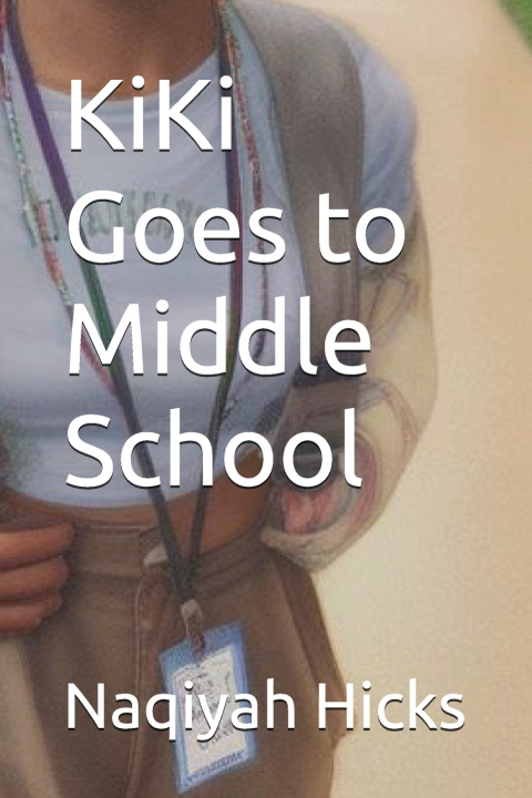 Kniha KiKi Goes to Middle School DayDay Staymaccin
