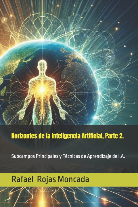 Kniha Horizontes de la Inteligencia Artificial, Parte 2. Rafael Enrique Rojas Moncada