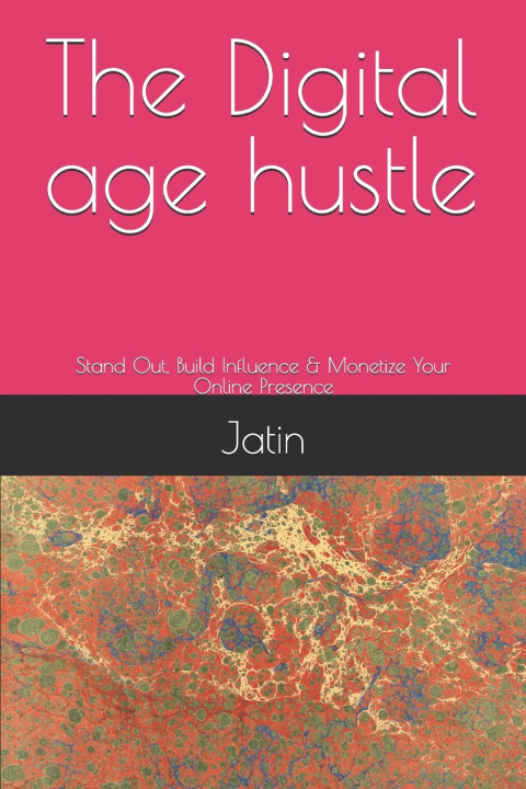 Kniha The Digital age hustle Jatin