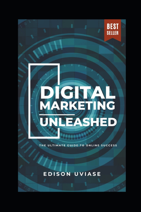 Kniha DIGITAL MARKETING UNLEASHED EDISON E UVIASE B.Sc