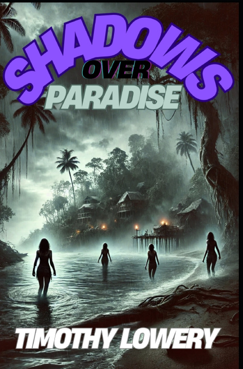 Könyv Shadows Over Paradise Timothy Lowery