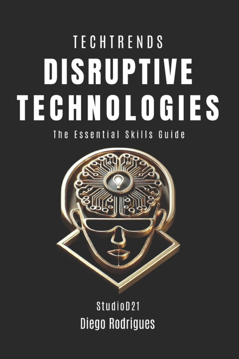 Kniha DISRUPTIVE TECHNOLOGIES Diego Rodrigues