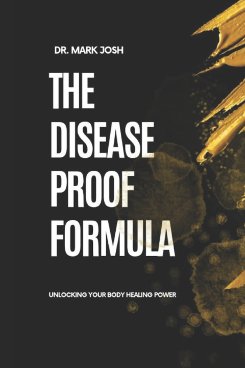 Könyv The Disease-Proof Formula Dr. Mark Josh