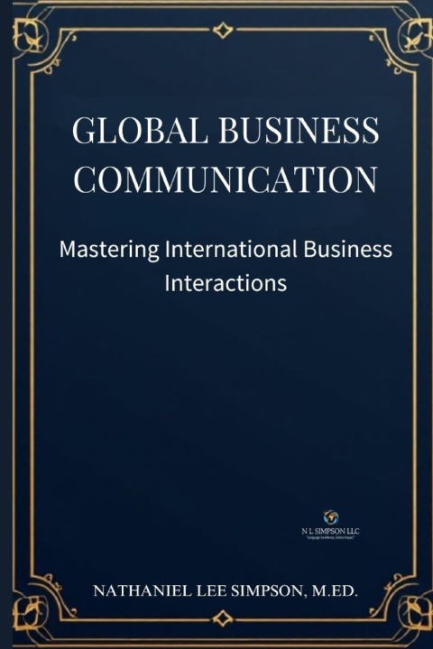 Kniha Global Business Communication Nathaniel Lee Simpson M.Ed.