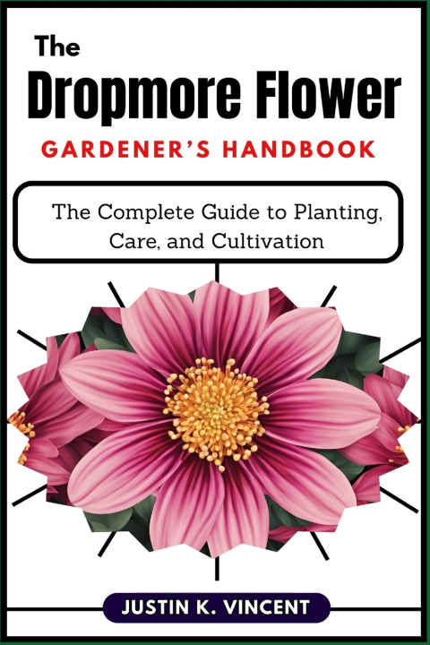 Kniha The Dropmore Flower Gardener's Handbook Justin K. Vincent