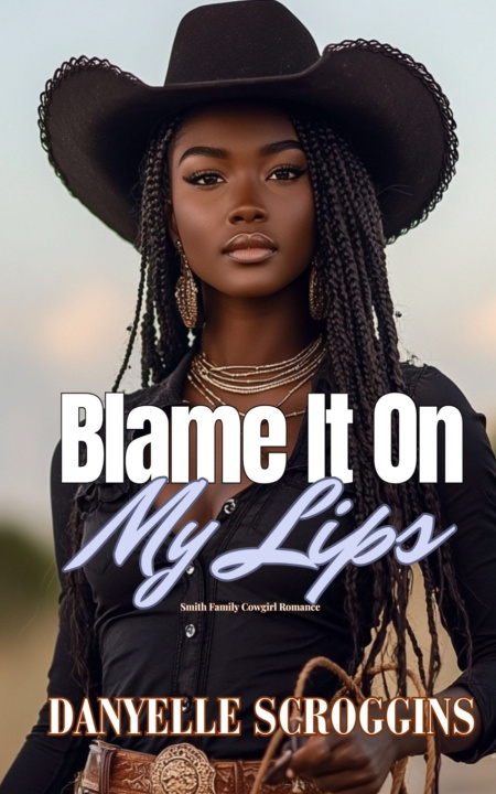 Kniha Blame It On My Lips Danyelle Scroggins