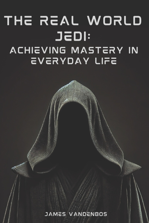 Kniha The Real World Jedi James Vandenbos