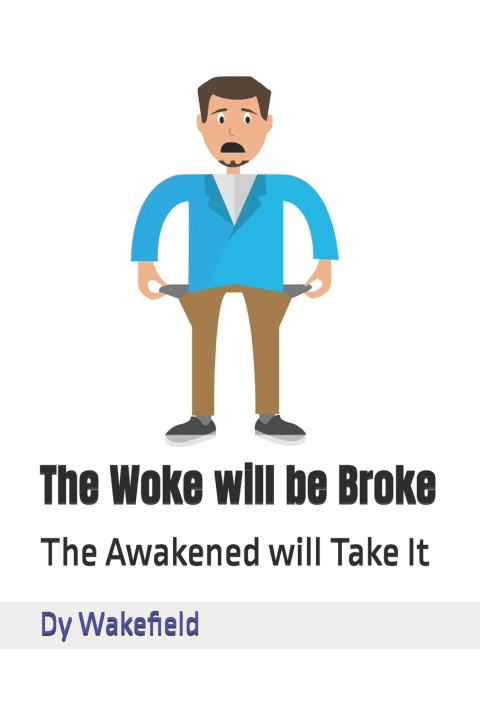 Könyv The Woke will be Broke Dy Wakefield