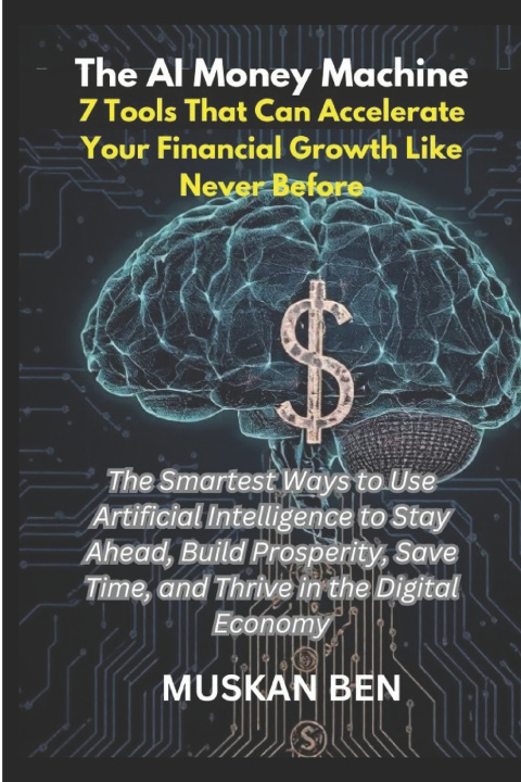 Könyv The AI Money Machine MUSKAN BEN
