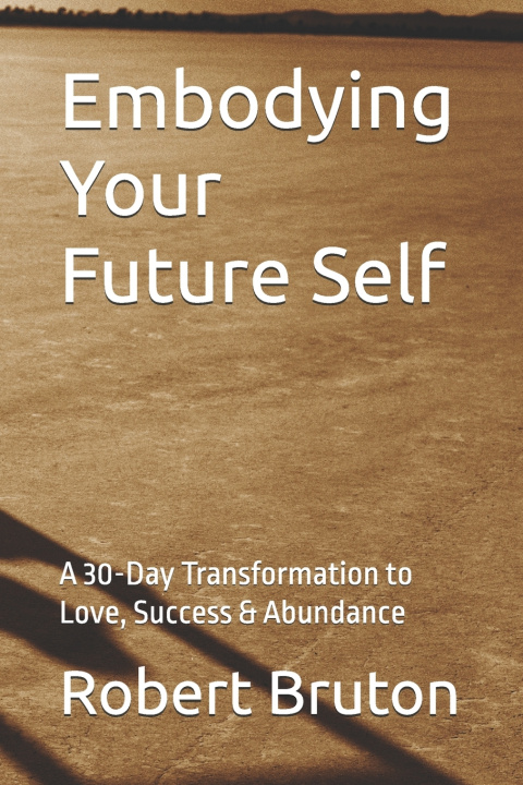 Könyv Embodying Your Future Self Robert Bruton