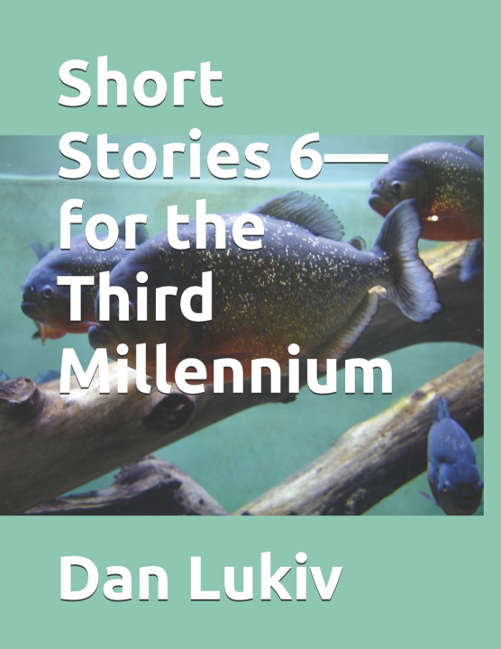 Kniha Short Stories 6-for the Third Millennium Dan Lukiv