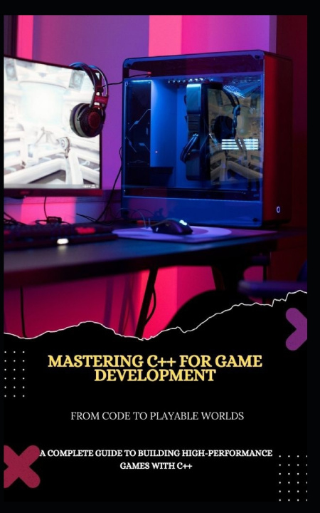 Kniha MASTERING C++ FOR GAME DEVELOPMENT FROM CODE TO PLAYABLE WORLDS Michael Code