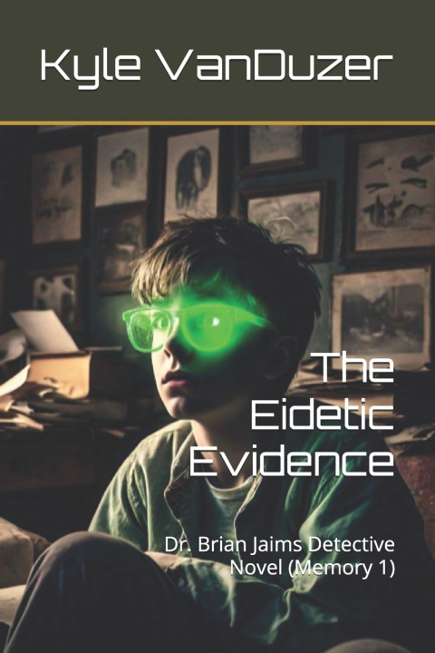 Kniha The Eidetic Evidence Kyle VanDuzer