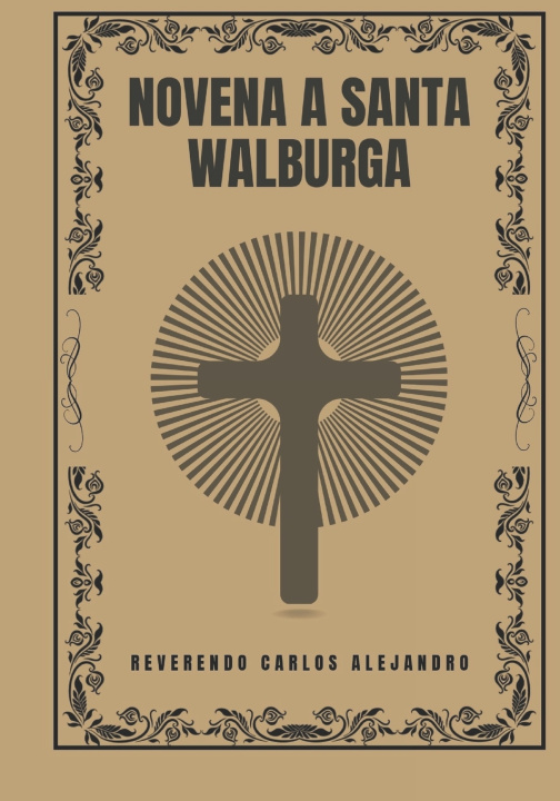 Kniha Novena a Santa Walburga REVERENDO CARLOS ALEJANDRO