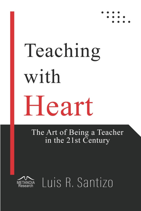 Kniha Teaching with Heart Luis R. Santizo